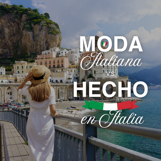 Moda Italiana vs. Hecho en Italia: ¿Cuál es la diferencia?