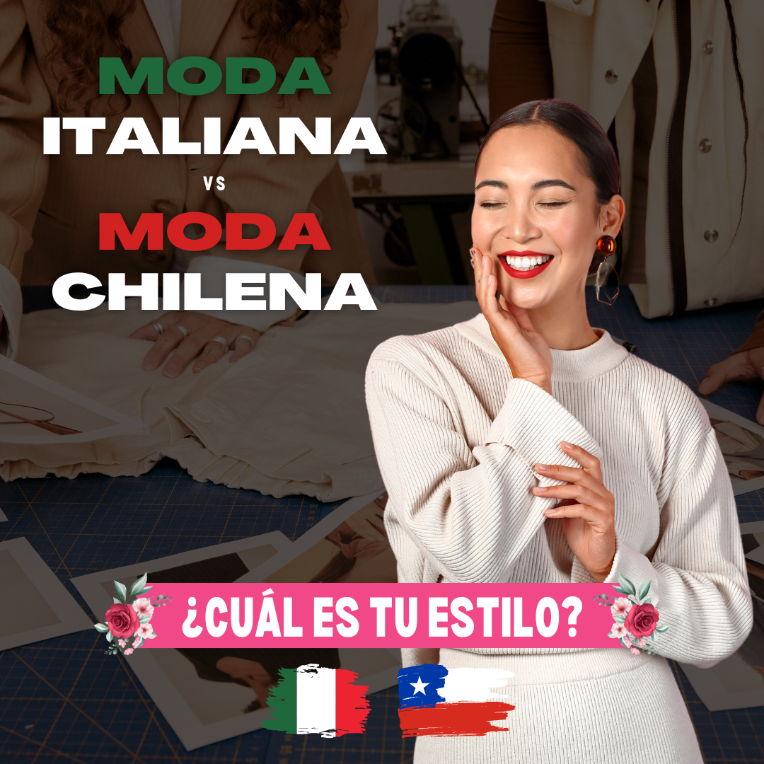 Moda Italiana vs. Moda Chilena: ¿Cuál es tu estilo?