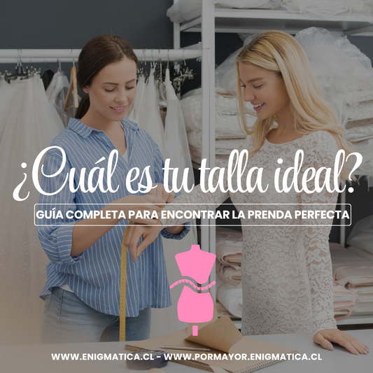 ¿Cuál es tu talla ideal? Guía completa para encontrar la prenda perfecta