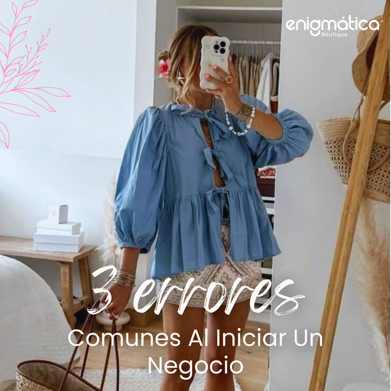 3 errores que debes evitar al iniciar tu negocio