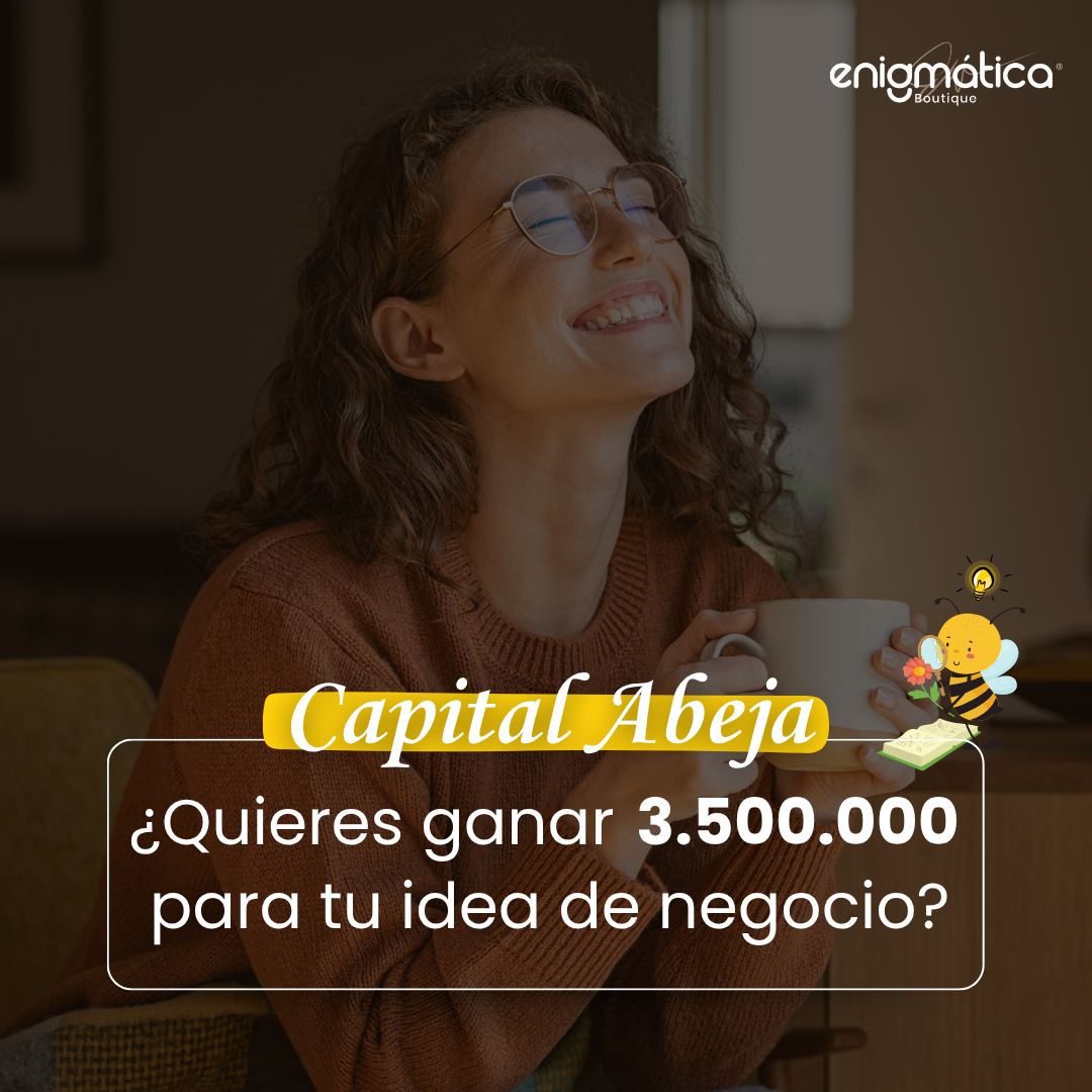 ¡Inicia tu Negocio con Capital Abeja o Capital Semilla!