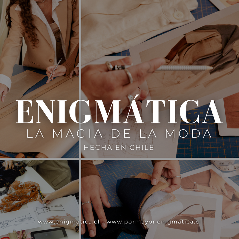 Enigmática: La Magia de la Moda Hecha en Chile
