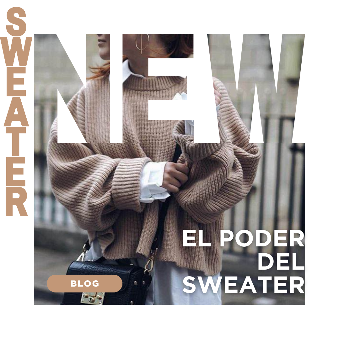 ¡El poder del Sweater! Transforma tus looks con esta prenda atemporal