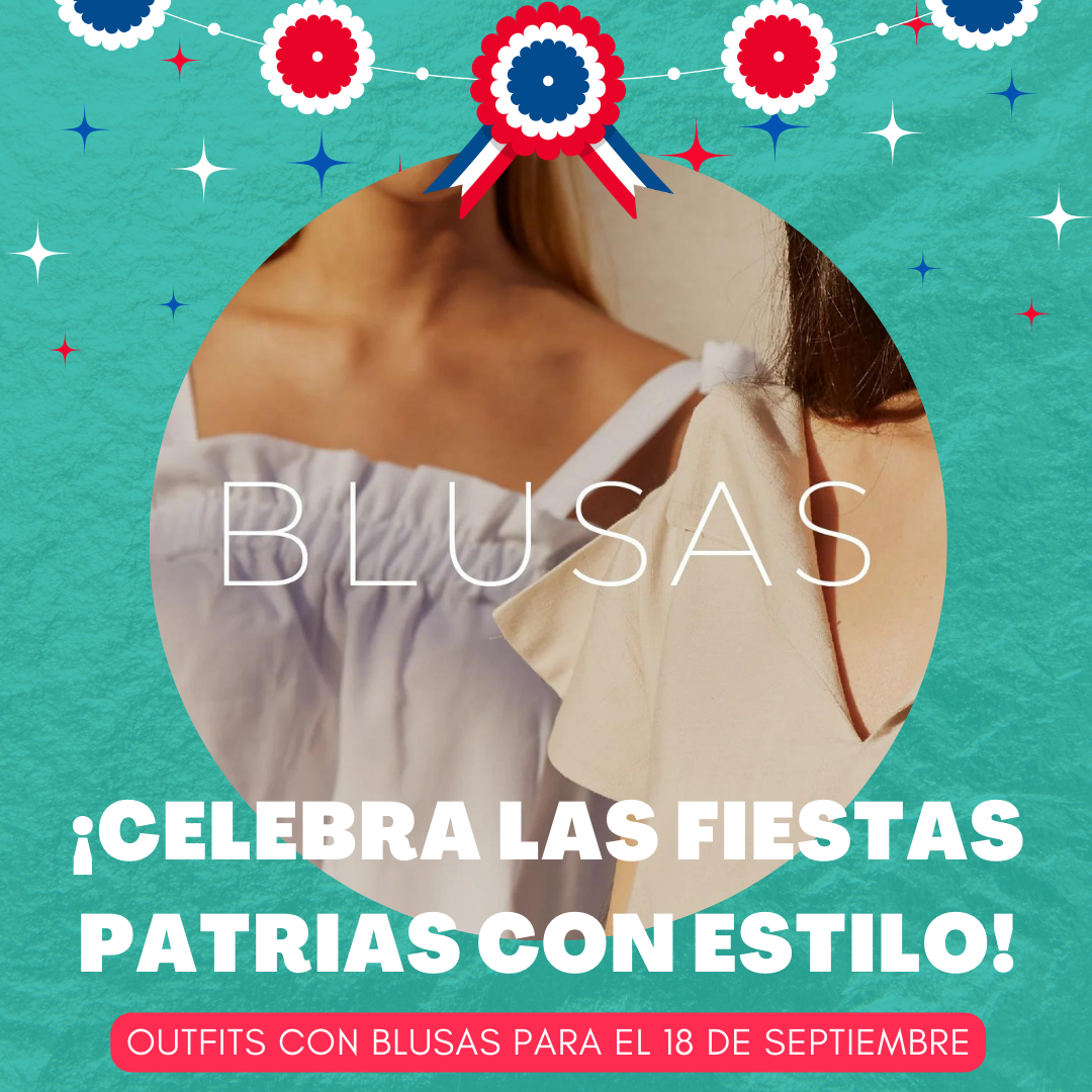 ¡Celebra las Fiestas Patrias con Estilo! 8 Outfits con Blusas para el 18 de Septiembre