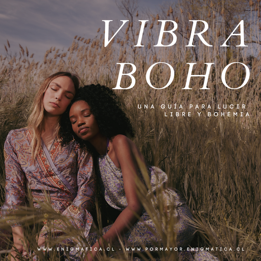 Vibras Boho: Una guía para lucir libre y bohemia